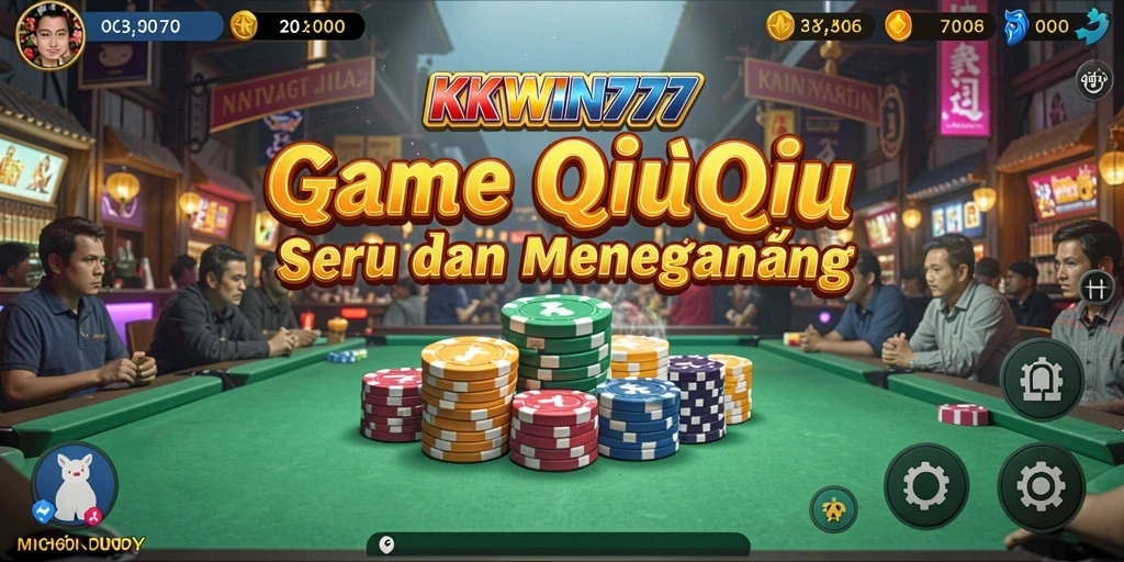 Gameplay seru QiuQiu di KKWIN777 yang menegangkan.